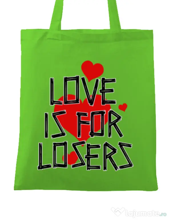 Sacosa din panza Love is for losers Verde mar