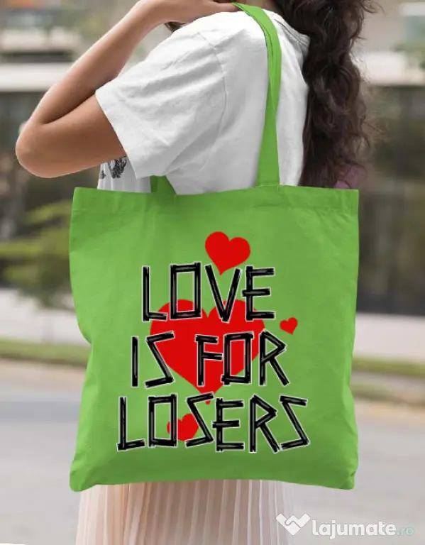 Sacosa din panza Love is for losers Verde mar