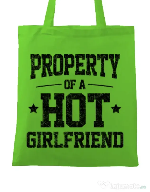 Sacosa din panza Property of a hot girlfriend Verde mar