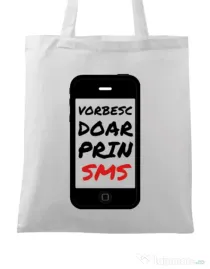 Sacosa din panza Vorbesc doar prin sms Alb