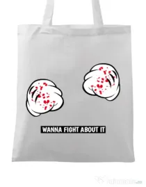Sacosa din panza Wanna fight about it Alb