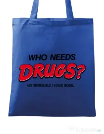Sacosa din panza Who needs drugs Albastru regal
