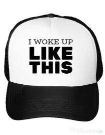 Sapca personalizata I woke up like this Alb