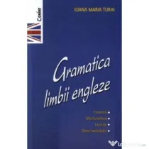 Gramatica limbii engleze - Ioana Maria Turai