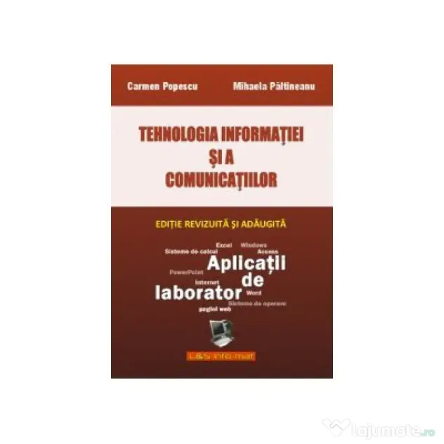 Tehnologia Informatiei si a Comunicatiilor. Aplicatii pentru laborator - Carmen Popescu