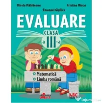 Evaluare pentru clasa a 3-a. Limba romana si matematica - Mirela Maldaeanu