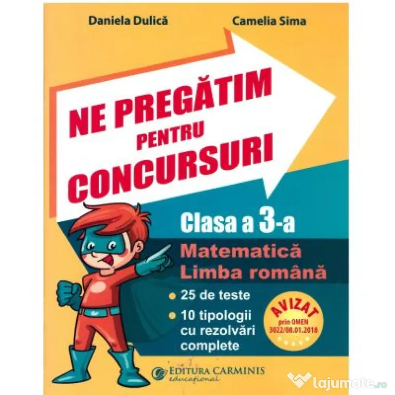 Ne pregatim pentru concursuri clasa a 3-a. Matematica, Limba romana. 25 de teste, 10 tipologii cu rezolvari complexe - Daniela Dulica