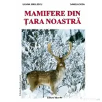 Mamifere din tara noastra - Daniela Dosa, Diana Simulescu