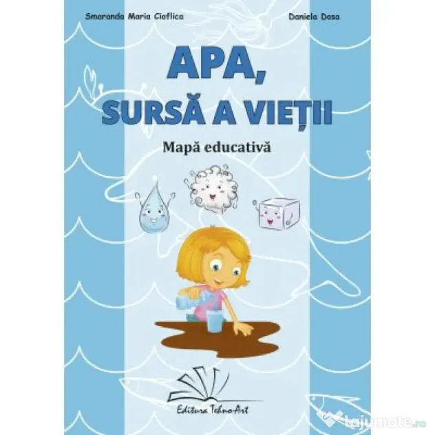 Apa, sursa a vietii! Mapa educativa - Smaranda Maria Cioflica, Daniela Dosa