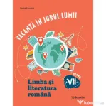 Vacanta in jurul lumii Limba si literatura romana pentru clasa a 7-a. Editia 2026 - Larisa Panucza