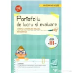 Limba si literatura romana si Matematica pentru clasa a 3-a. Portofoliu de lucru si evaluare - Gheorghe Roset