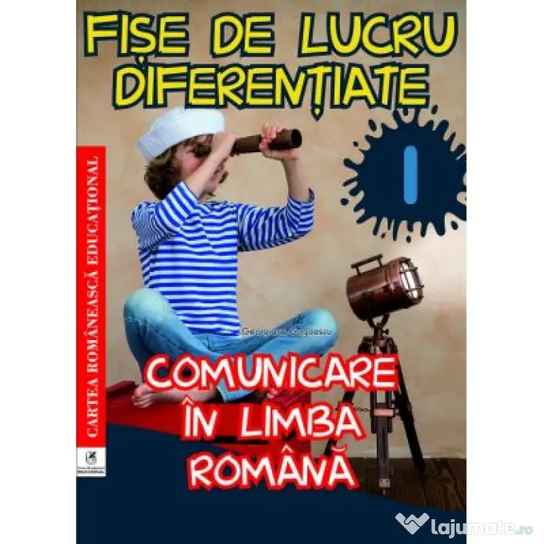 Fise de lucru diferentiate. Comunicare in limba romana. Clasa 1 - Georgiana Gogoescu