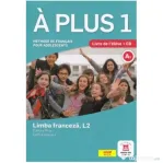 A plus 1. Clasa a 6-a. Limba franceza, L2. Cartea elevului - Laureda Kharbache
