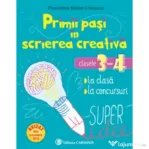 Primii pasi in scrierea creativa. Clasele 3-4 - Florentina Stoian Cristescu