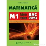 Bacalaureat 2023. Matematica M1 - Subiecte rezolvate - Ion Bucur Popescu