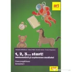 Clasa pregatitoare. MATEMATICA si explorarea mediului. 1, 2, 3... start! Semestrul I - Camelia Coman, Cleopatra Mihailescu, Crinela Grigorescu, Tudora