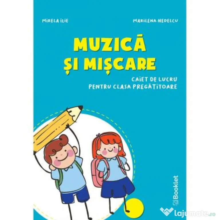 Muzica si miscare Caiet de lucru pentru clasa pregatitoare - Mirela Ilie, Marilena Nedelcu