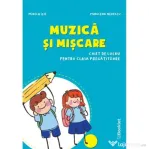 Muzica si miscare Caiet de lucru pentru clasa pregatitoare - Mirela Ilie, Marilena Nedelcu