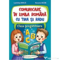 Comunicare in limba romana cu Tina si Radu. Clasa pregatitoare - Luminita Minca