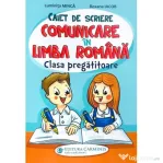 Caiet de scriere. Comunicare in limba romana. Clasa pregatitoare - Luminita Minca, Roxana Iacob
