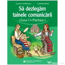 Sa dezlegam tainele comunicarii. Clasa 1, partea 1. ABDP1 - Carmen Iordachescu