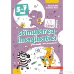 Caiet pentru stimularea imaginatiei. 5-7 ani. Grupa mare si clasa pregatitoare - Nicoleta Din