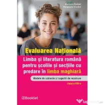Evaluare nationala. Limba si literatura romana pentru scolile si sectiile cu predare in limba maghiara - Marinela Pantazi
