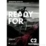 Ready for C2 Proficiency, Workbook with Key + digital WB & access to audio - Jeremy Day