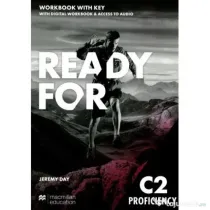 Ready for C2 Proficiency, Workbook with Key + digital WB &amp; access to audio - Jeremy Day