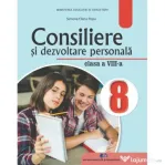 Consiliere si dezvoltare personala. Manual pentru clasa a 8-a - Simona Elena Popa
