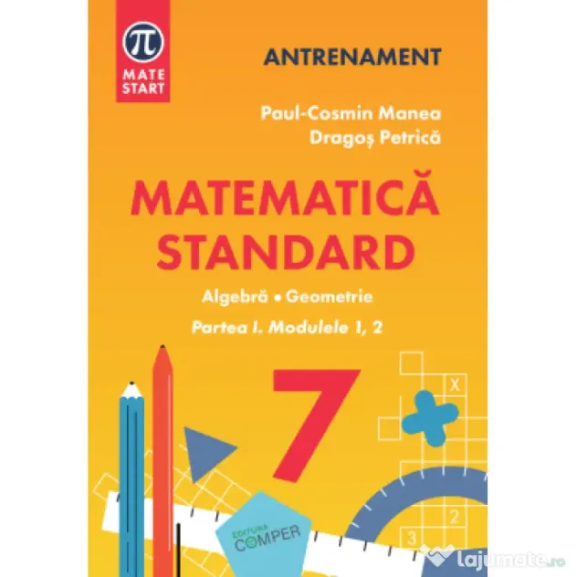 MATEMATICA STANDARD clasa a 7-a. Aritmetica, algebra, geometrie. Partea 1, modulele 1-2 - Paul-Cosmin Manea