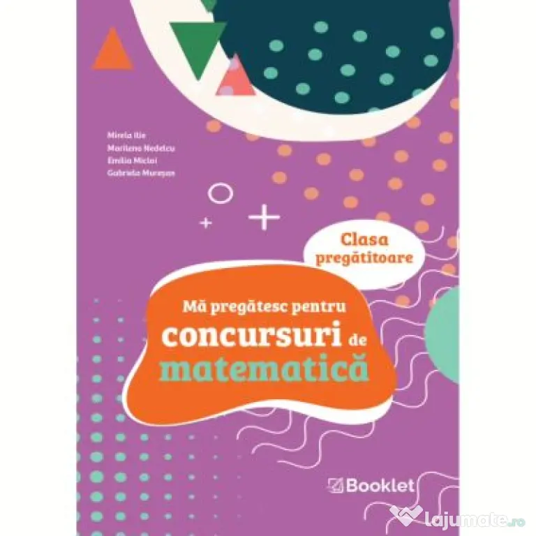 Ma pregatesc pentru concursuri de matematica, clasa pregatitoare - Mirela Ilie