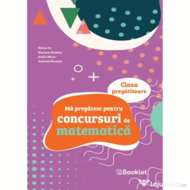 Ma pregatesc pentru concursuri de matematica, clasa pregatitoare - Mirela Ilie