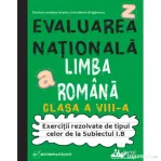Evaluarea Nationala. Limba romana clasa a 8-a. Exercitii tip Subiectul I. B - Florina-Loredana Streinu