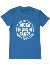 Tricou personalizat barbat If it doesn\'t involve video games, then I don\'t care Albastru azuriu