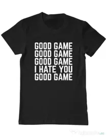 Tricou personalizat barbat Good Game - I Hate You Negru