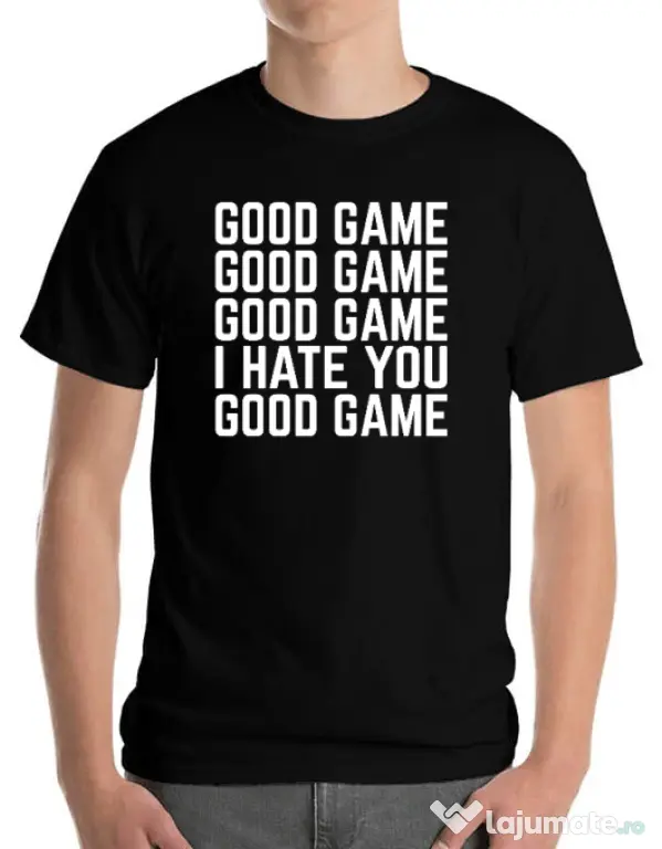 Tricou personalizat barbat Good Game - I Hate You Negru