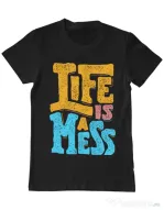 Tricou ADLER barbat Life Is A Mess Negru
