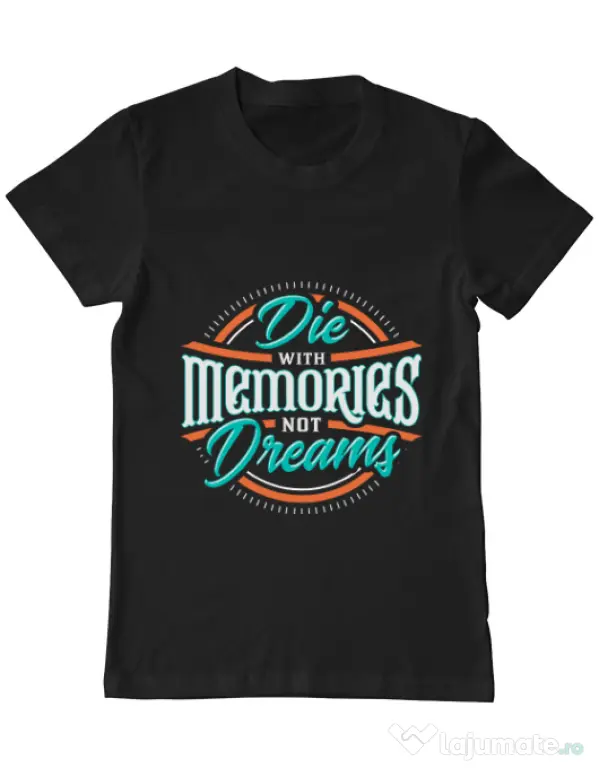 Tricou ADLER barbat Die With Memories Not Dreams Negru