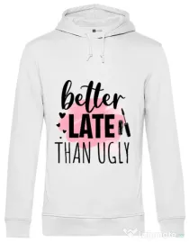 Hoodie barbat cu gluga Better late than ugly Alb