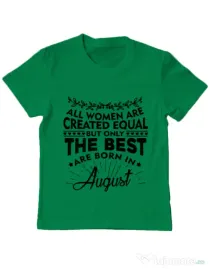 Tricou ADLER copil The best women are born in August Verde mediu