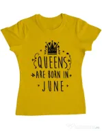 Tricou ADLER dama Queens are born in June Galben
