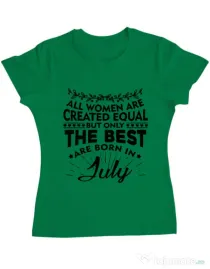 Tricou ADLER dama The best women are born in July Verde mediu