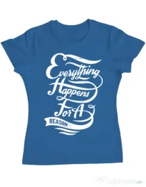 Tricou ADLER dama Everything happens for a reason Albastru azuriu