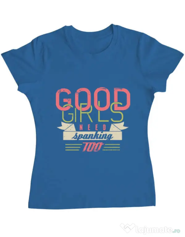 Tricou ADLER dama Good girls need spanking Albastru azuriu
