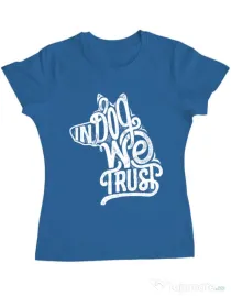 Tricou ADLER dama In dog we trust Albastru azuriu