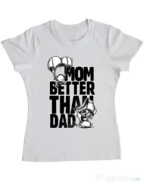 Tricou ADLER dama Mom better than dad Alb