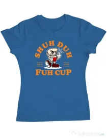 Tricou ADLER dama Shut the fuh cup Albastru azuriu