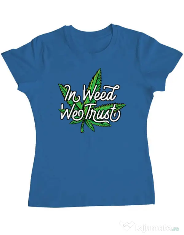 Tricou ADLER dama In weed we trust Albastru azuriu