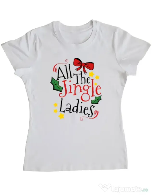Tricou personalizat dama All the Jingle Ladies Alb